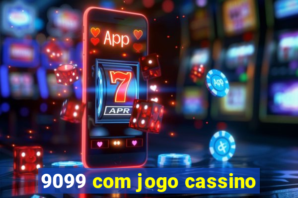 9099 com jogo cassino